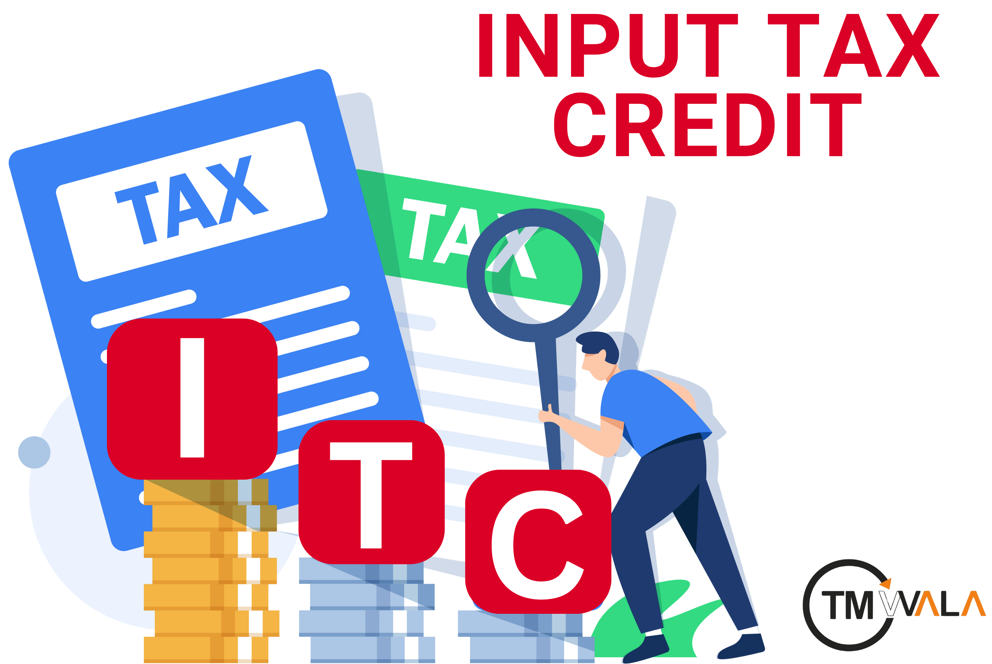 Illustration highlighting Input Tax Credit (ITC) with tax documents, coins, and a magnifying glass symbolizing the scrutiny and benefits of ITC in reducing GST liabilities for businesses.