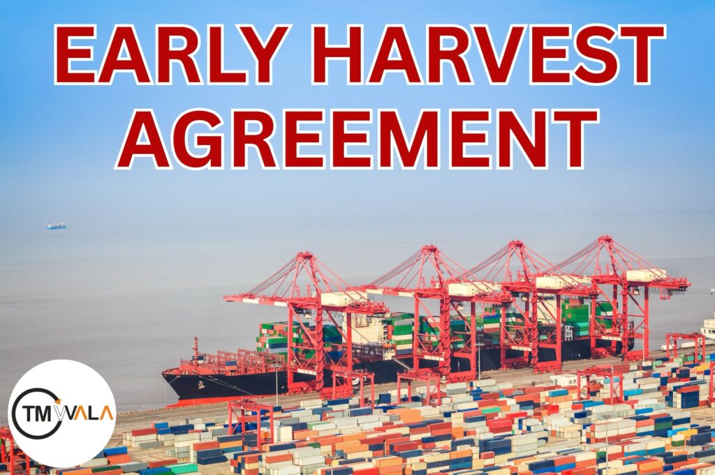 EARLY HARVEST AGREEMENT IN INDIA 19 Early Harvest Agreement
