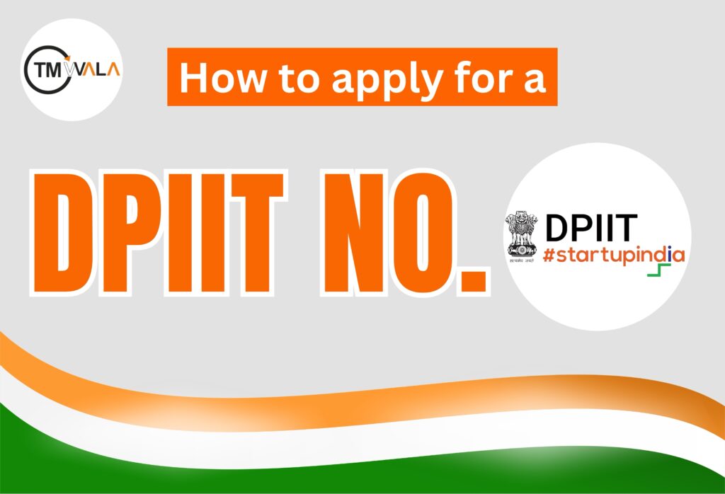 HOW TO APPLY FOR A DPIIT REGISTRATION NUMBER IN INDIA 3 "How to apply for a DPIIT Registration No." headline, featuring the Startup India and DPIIT logos, and TM Wala branding. The design includes Indian tricolor elements.
