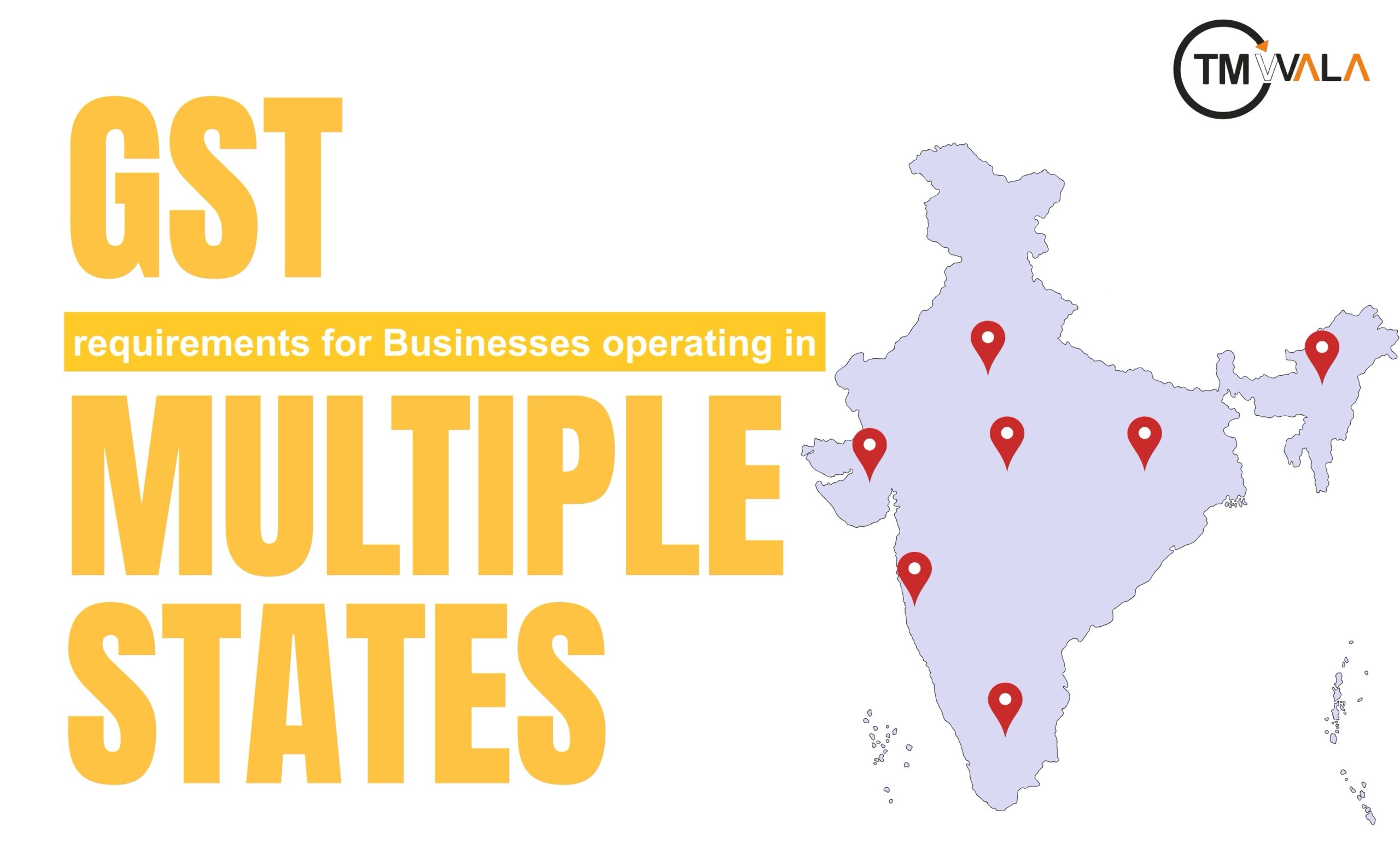 GST REGISTRATION REQUIREMENTS FOR BUSINESS BRANCHES OPERATING IN MULTIPLE STATES