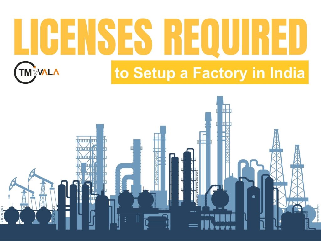 Licenses required to set up a factory in India – TM Wala industrial compliance guide.