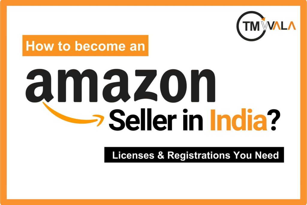 How to Become an Amazon Seller in India: Licenses and Registrations You Need 14 Amazon seller registration guide for India.