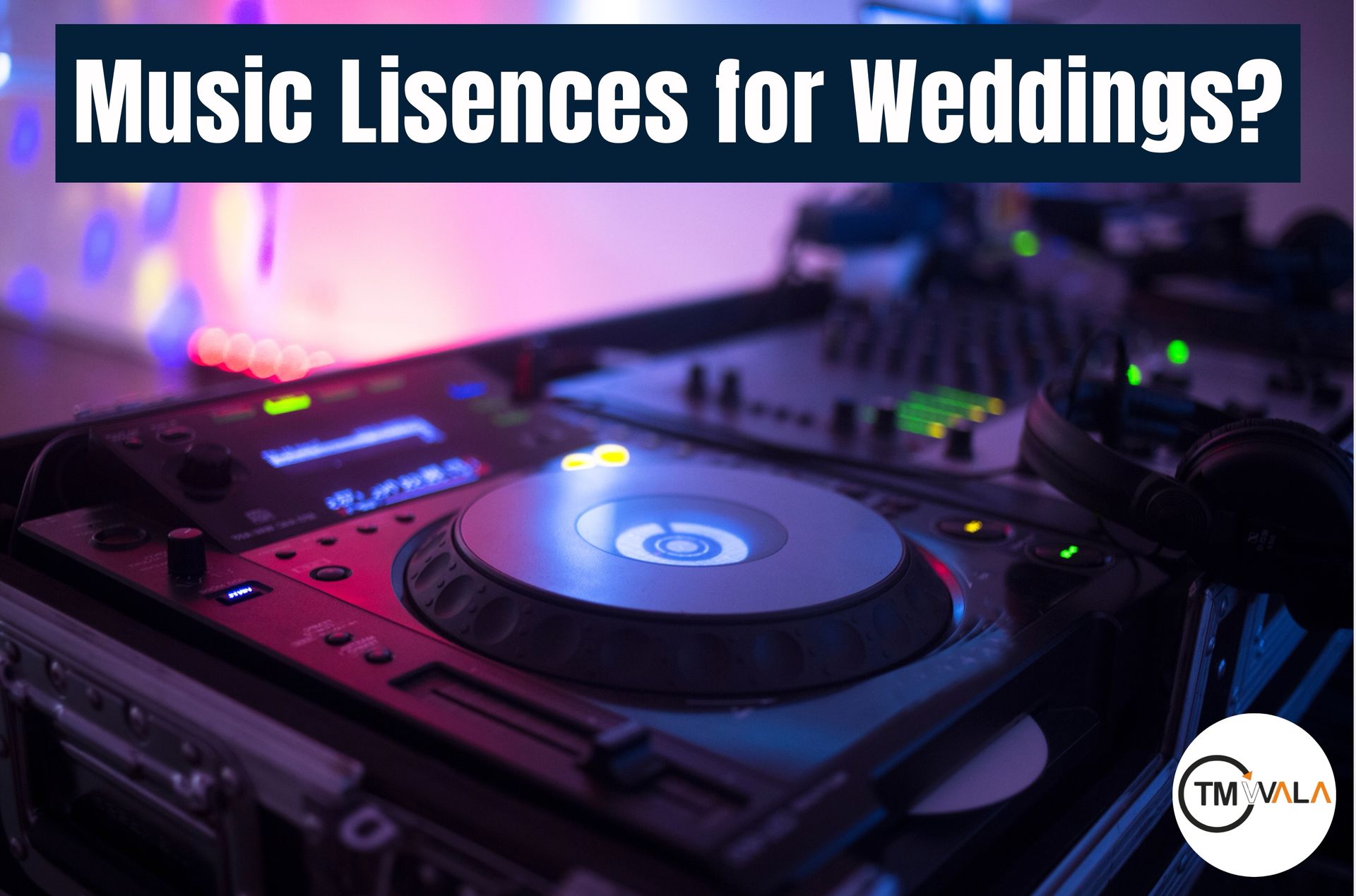 DO YOU NEED LICENSE TO PLAY MUSIC AT YOUR OWN WEDDING ?
