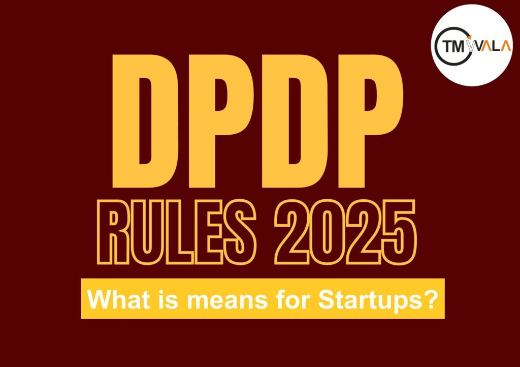 DPDP Rules 2025 – What it means for Startups | TM Wala legal compliance update