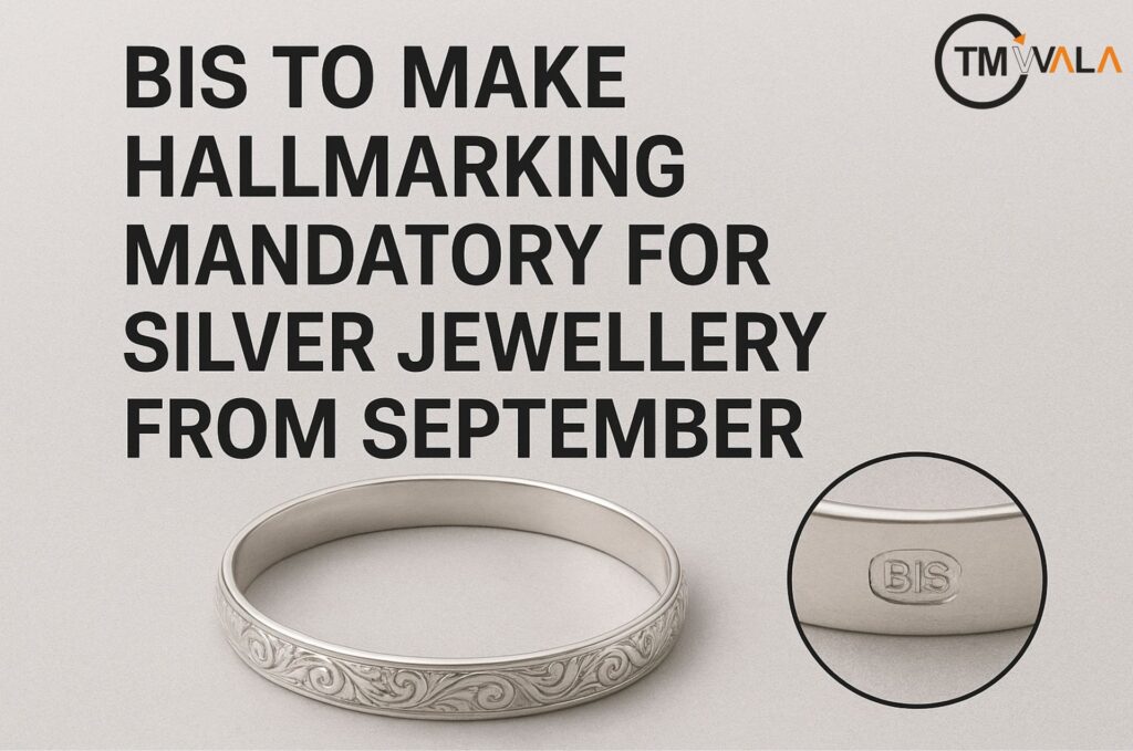 BIS TO MAKE HALLMARKING MANDATORY FOR SILVER JEWELLERY FROM SEPTEMBER 8 BIS announces mandatory hallmarking for silver jewellery starting September.