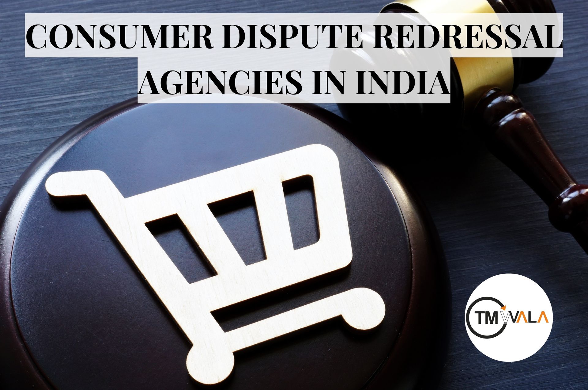 Consumer dispute redressal agencies in India represented by a shopping cart symbol and a judge’s gavel.