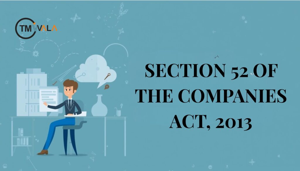 Section 52 Of The Companies Act 2013