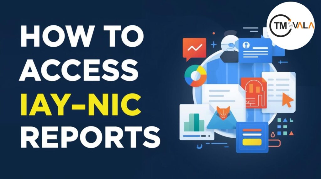 Guide on how to access IAY NIC reports online with dashboard icons and TMWALA branding.