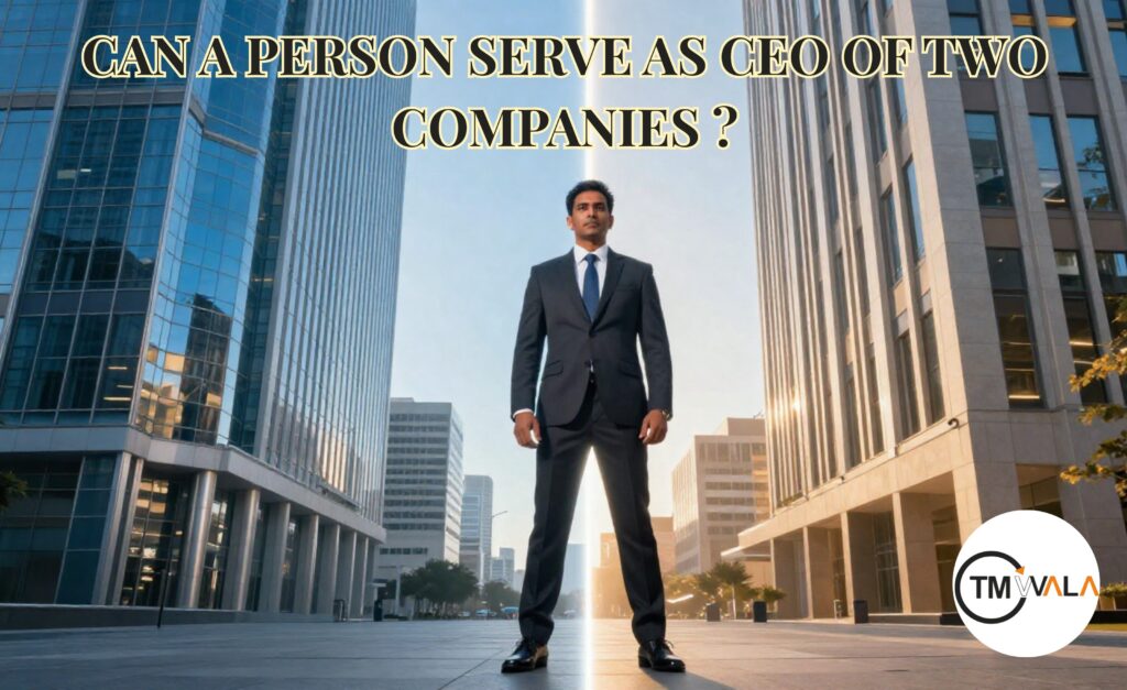 Can a person serve as CEO of two companies in India