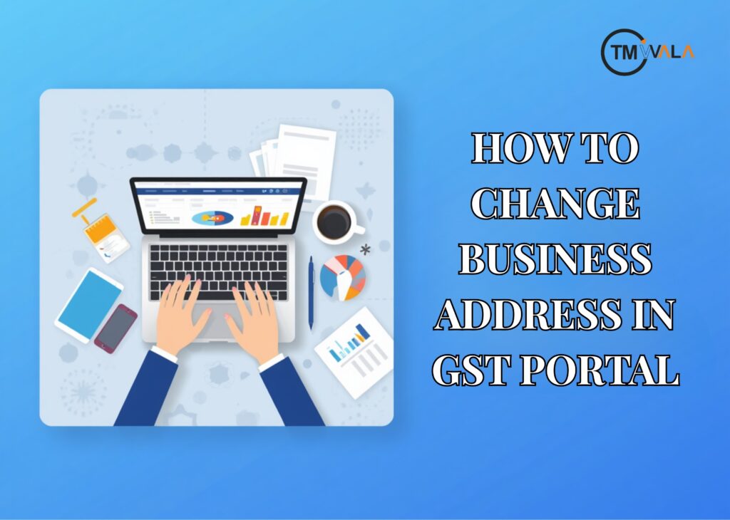 Steps to change business address in GST portal using a laptop.