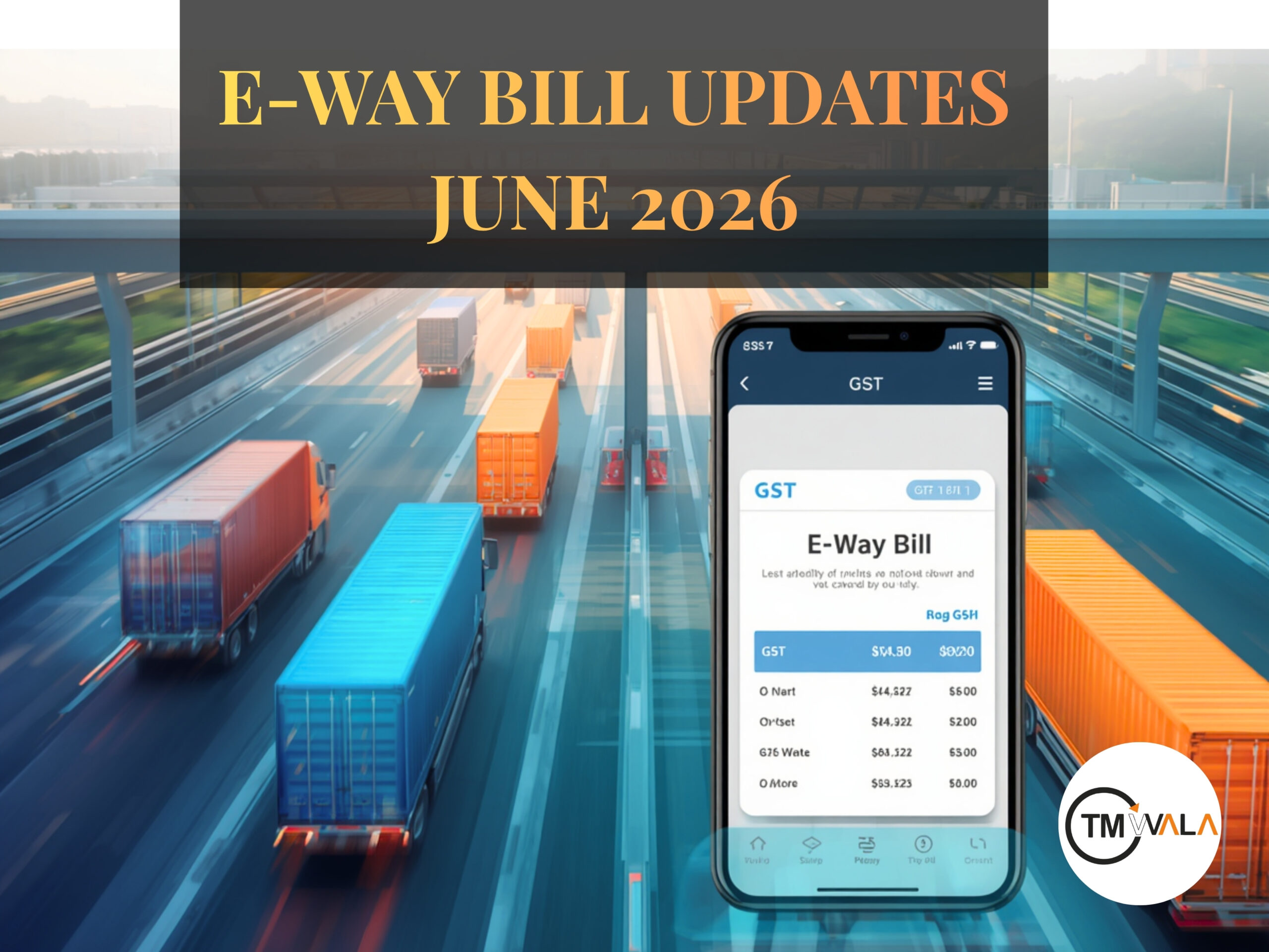 E-Way Bill Updates June 2026 – GST Compliance