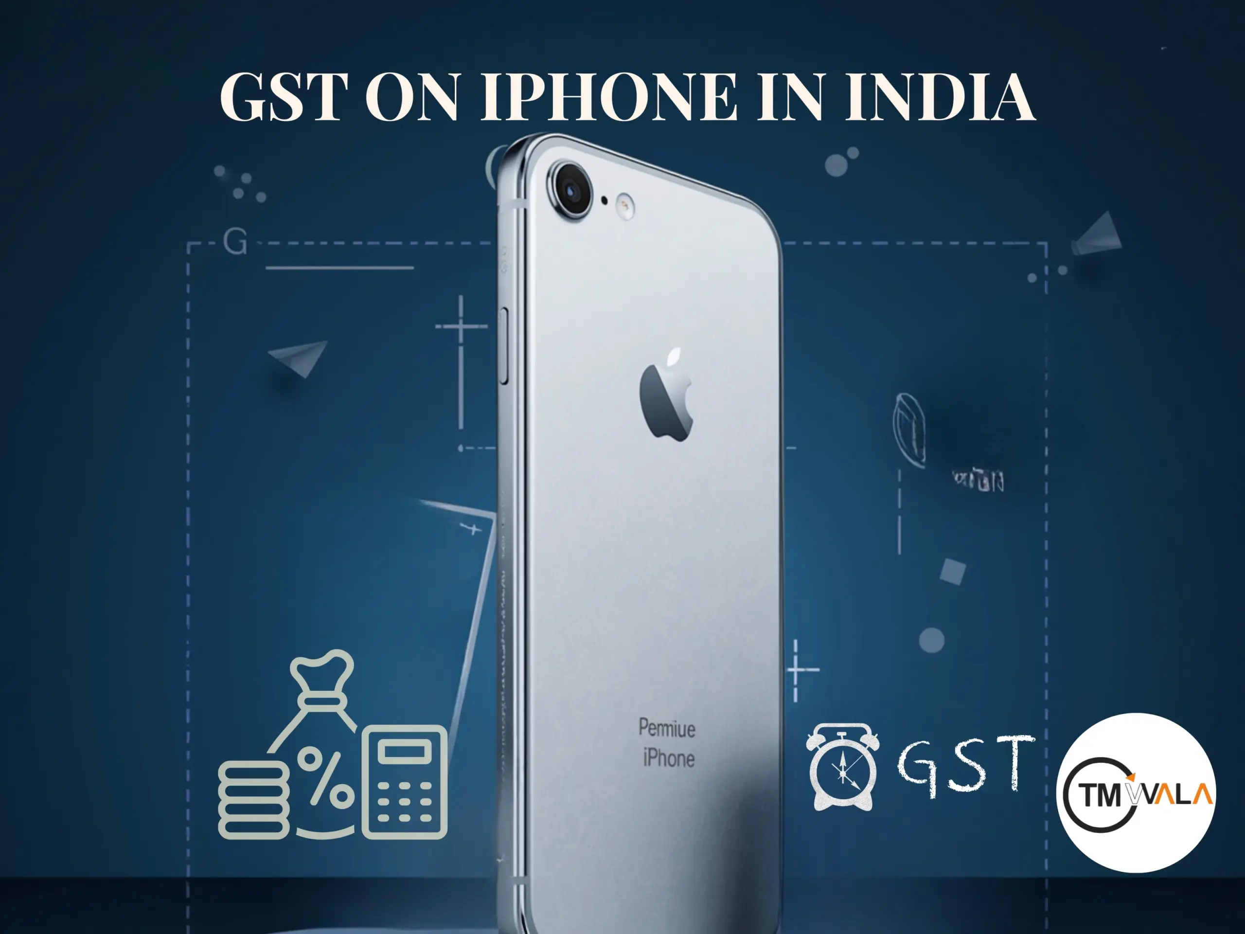 GST on iPhone in India: Tax Rates and Pricing
