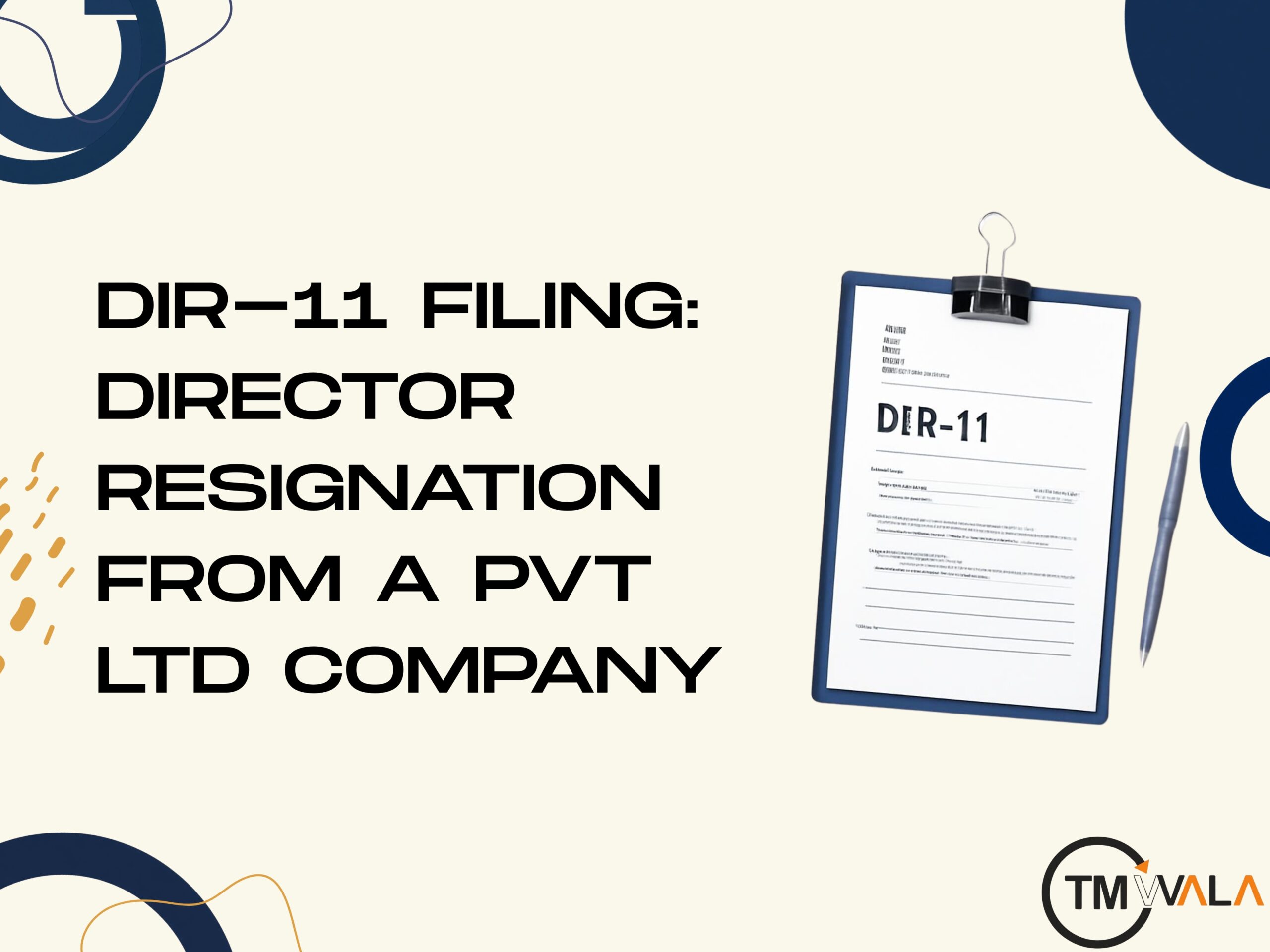 DIR-11 Filing Director Resignation guide showing the resignation process for a director stepping down from a Private Limited Company under the Companies Act, 2013.